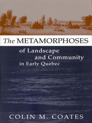 cover image of Metamorphoses of Landscape and Community in Early Quebec
